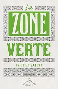 Eugene Dabit - La zone verte