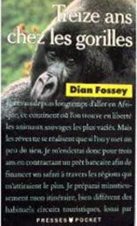 Dian Fossey - Treize ans chez les gorilles