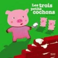 Xavier Deneux - Les 3 petits cochons