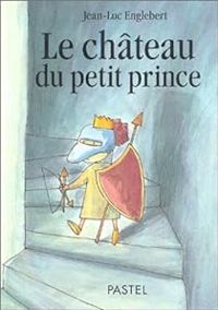 Jean Luc Englebert - Le château du petit prince