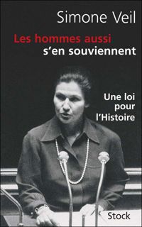 Simone Veil - Les hommes aussi s'en souviennent