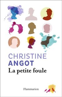 Christine Angot - La petite foule