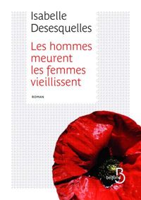 Couverture du livre Les Hommes meurent, les femmes vieillissent - Isabelle Desesquelles