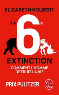 Elisabeth Kolbert - La 6e extinction