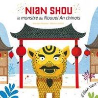 Veronique Massenot - Nian Shou : Le monstre du Nouvel An chinois