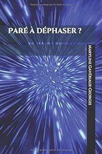 Maryline Gaveriaux Georges - Paré à déphaser ?