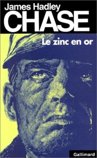 James Hadley Chase - Le zinc en or