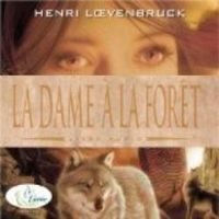 Henri Loevenbruck - La dame à la forêt