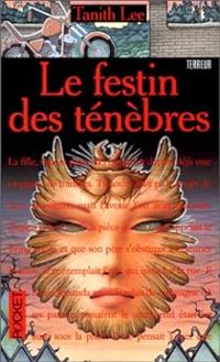 Tanith Lee - Le festin des ténèbres