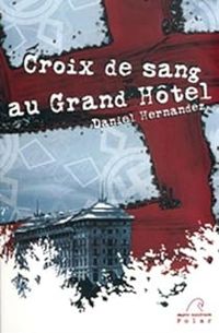 Daniel Hernandez - Croix de sang au Grand Hotel