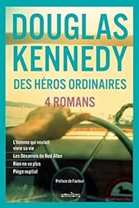 Douglas Kennedy - Des héros ordinaires