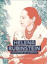 Michele Fitoussi - Paul Salmona - Helena Rubinstein : L'aventure de la beauté