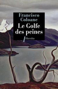 Couverture du livre Le golfe des peines - Francisco Coloane