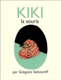 Gregoire Solotareff - Kiki la souris