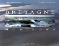 Couverture du livre Bretagne : Horizons - Yann Queffelec - Philip Plisson