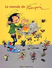 Couverture du livre Le monde de Franquin - Andre Franquin