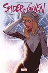 Couverture du livre Spider-Gwen - Jason Latour