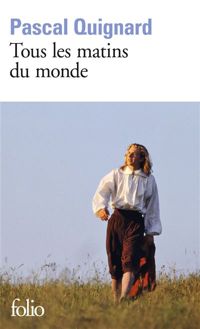 Couverture du livre Tous les matins du monde - Pascal Quignard