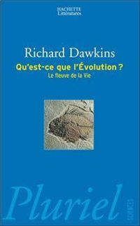 Couverture du livre Qu'est-ce que l'évolution?: Le fleuve de la vie - Richard Dawkins