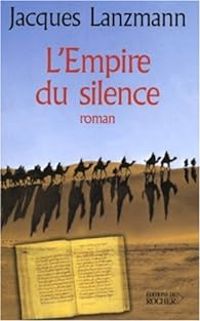 Couverture du livre L'Empire du silence - Jacques Lanzmann