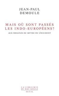 Couverture du livre Mais où sont passés les Indo-Européens ? - Jean Paul Demoule