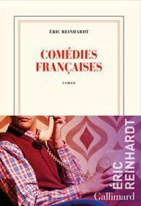 Couverture du livre Comédies françaises - Eric Reinhardt