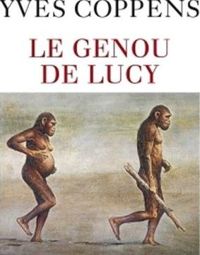 Yves Coppens - Le Genou de Lucy