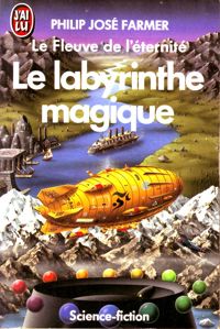 Philip José Farmer - Le labyrinthe magique