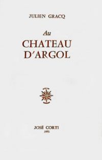 Julien Gracq - Au château d'Argol