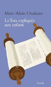 Couverture du livre La Tora expliquée aux enfants - Marc Alain Ouaknin