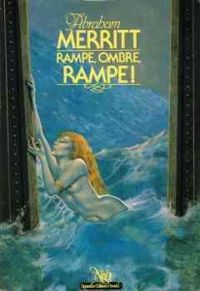 Couverture du livre Rampe, ombre, rampe ! - Abraham Merritt