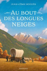 Couverture du livre Au bout des longues neiges - Jean Come Nogues