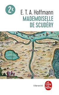 Couverture du livre Mademoiselle de Scudéry - Ernst Theodor Amadeus Hoffmann