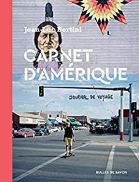 Jean Luc Bertini - Carnet d'Amérique : Journal de voyage