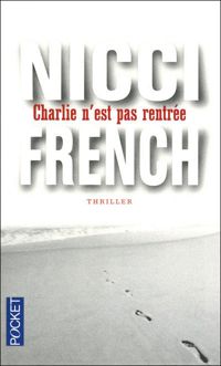 Couverture du livre Charlie n'est pas rentrée - Nicci French