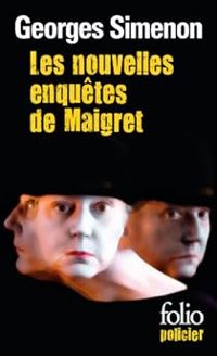 Georges Simenon - Les Nouvelles enquêtes de Maigret 