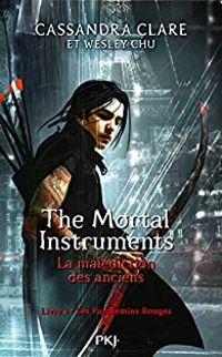 Cassandra Clare - Wesley Chu - Les parchemins rouges