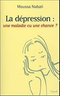 Moussa Nabati - La dépression : une maladie ou une chance ?