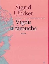 Sigrid Undset - Vigdis la farouche