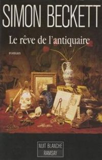 Simon Beckett - Le rêve de l'antiquaire