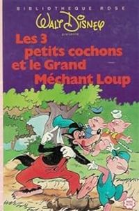 Walt Disney - Les 3 Petits Cochons et le Grand Méchant Loup