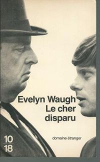 Couverture du livre Le Cher disparu - Evelyn Waugh