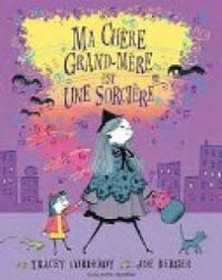 Tracey Corderoy - Ma chère grand-mère est une sorcière