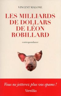 Vincent Malone - Les Milliards de dollars de Léon Robillard