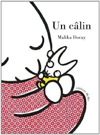 Couverture du livre Un câlin - Malika Doray