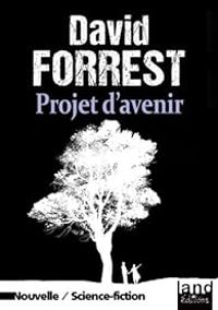 David Forrest - Projet d'avenir