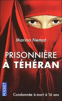 Marina Nemat - Prisonnière à Téhéran