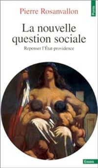 Pierre Rosanvallon - La nouvelle question sociale 