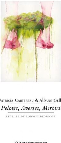 Couverture du livre Pelotes, averses, miroirs - Albane Gelle - Patricia Cartereau