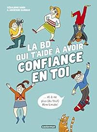 Couverture du livre La BD qui t'aide à avoir confiance en toi - Adrienne Barman - Geraldine Bindi